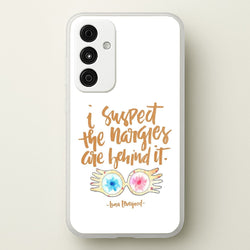 I Suspect The Nargles Are Behind It  -  Phone Case for Galaxy A35