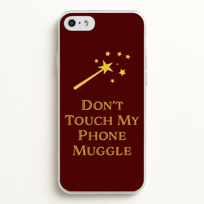 Don't Touch Muggle - Harry Potter  - Harry Potter Phone Case for iPhone 5 / 5s / SE 2016