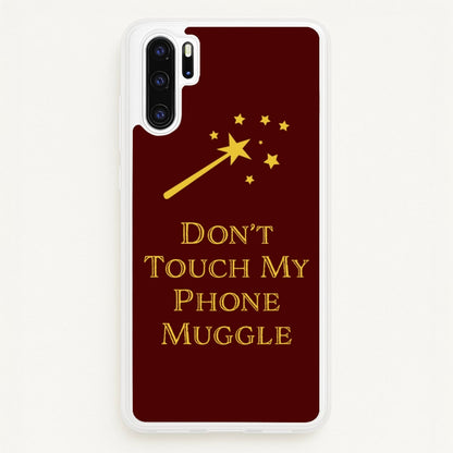 Don't Touch Muggle - Harry Potter  - Harry Potter Phone Case for Huawei P30 Pro