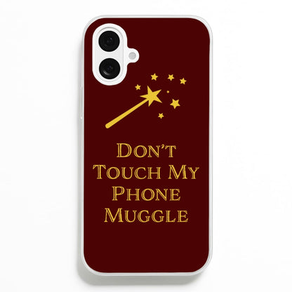 Don't Touch Muggle - Harry Potter  - Harry Potter Phone Case for iPhone 16 Plus
