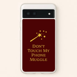 Don't Touch Muggle - Harry Potter  - Harry Potter Phone Case for Google Pixel 6a