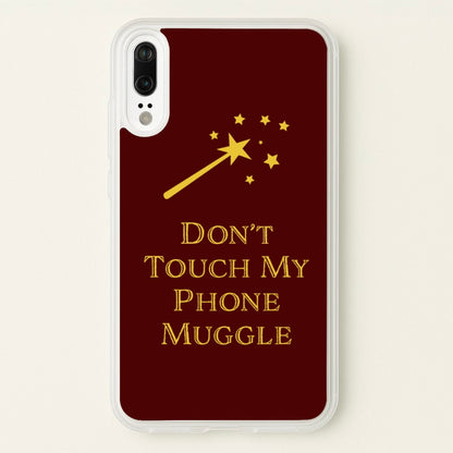 Don't Touch Muggle - Harry Potter  - Harry Potter Phone Case for Huawei P20