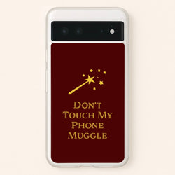 Don't Touch Muggle - Harry Potter  - Harry Potter Phone Case for Google Pixel 6