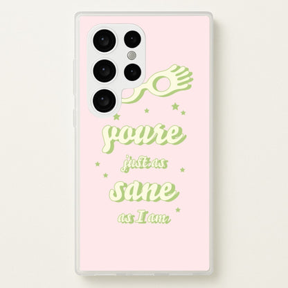 You're Just As Sane As I Am  - Harry Potter Phone Case for Galaxy S24 Ultra
