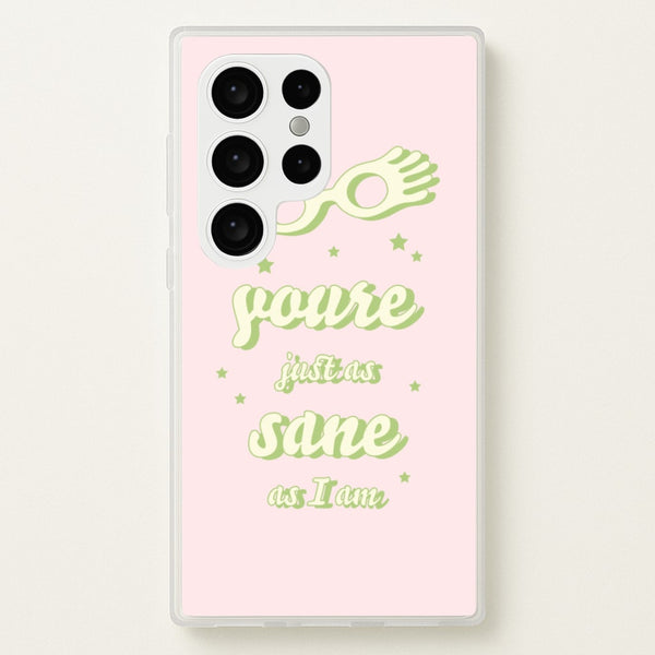 You're Just As Sane As I Am  - Harry Potter Phone Case for Galaxy S24 Ultra