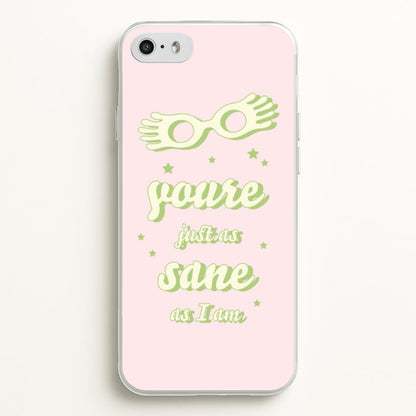 You're Just As Sane As I Am  - Harry Potter Phone Case for iPhone 5 / 5s / SE 2016