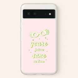 You're Just As Sane As I Am  - Harry Potter Phone Case for Google Pixel 7
