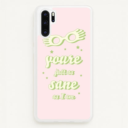 You're Just As Sane As I Am  - Harry Potter Phone Case for Huawei P30 Pro
