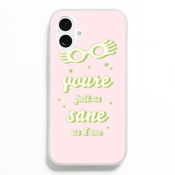 You're Just As Sane As I Am  - Harry Potter Phone Case for iPhone 16 Plus