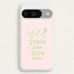 You're Just As Sane As I Am Phone Case for Google Pixel 10 / 10 Pro