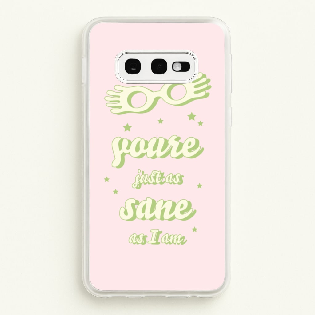 You're Just As Sane As I Am  - Harry Potter Phone Case for Galaxy S10e