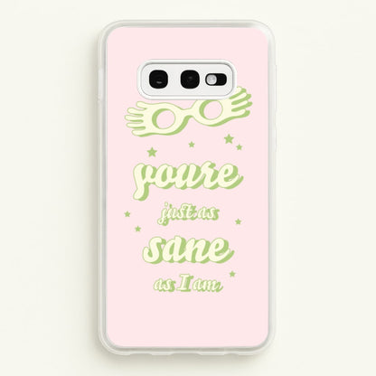 You're Just As Sane As I Am  - Harry Potter Phone Case for Galaxy S10e