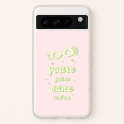 You're Just As Sane As I Am  - Harry Potter Phone Case for Google Pixel 8 Pro