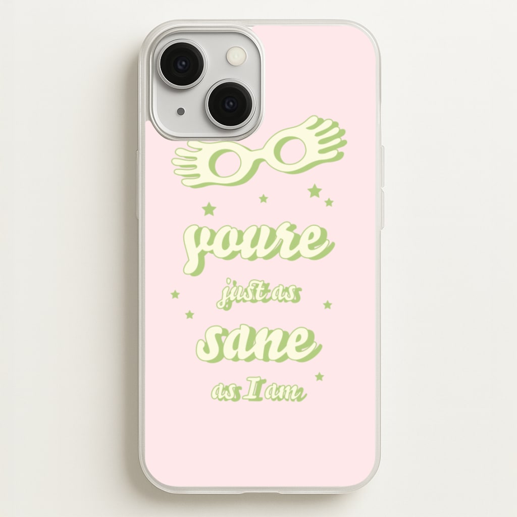 You're Just As Sane As I Am  - Harry Potter Phone Case for iPhone 13
