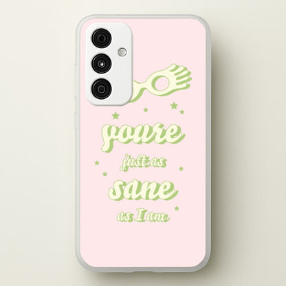 You're Just As Sane As I Am  - Harry Potter Phone Case for Galaxy A35
