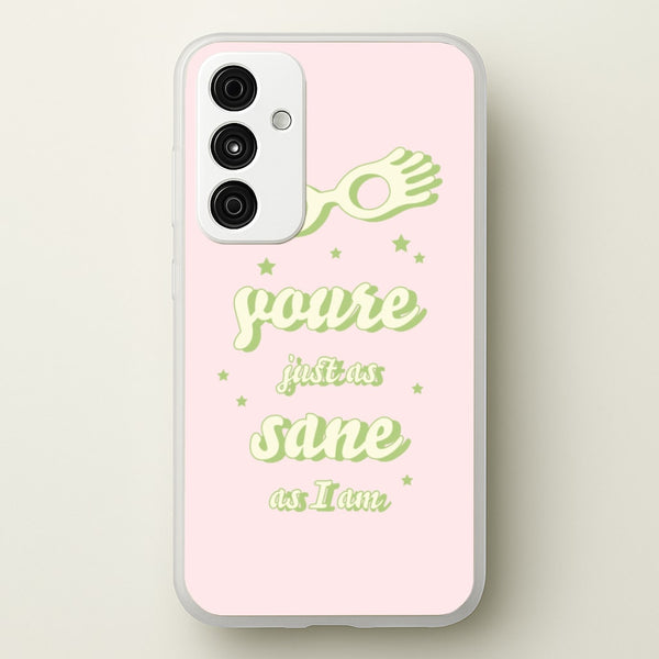 You're Just As Sane As I Am  - Harry Potter Phone Case for Galaxy A35