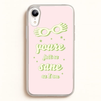 You're Just As Sane As I Am  - Harry Potter Phone Case for iPhone XR