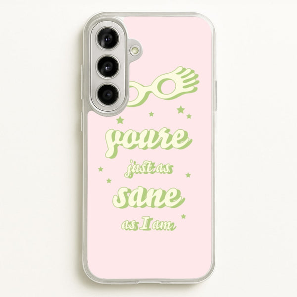 You're Just As Sane As I Am  - Harry Potter Phone Case for Galaxy A56