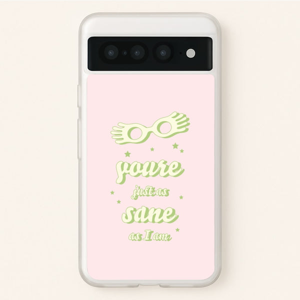 You're Just As Sane As I Am  - Harry Potter Phone Case for Google Pixel 7 Pro