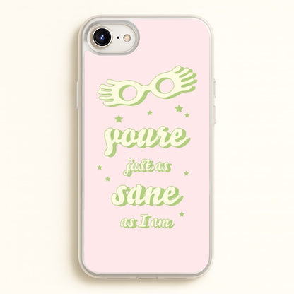 You're Just As Sane As I Am  - Harry Potter Phone Case for iPhone 6 / 7 / 8 / SE