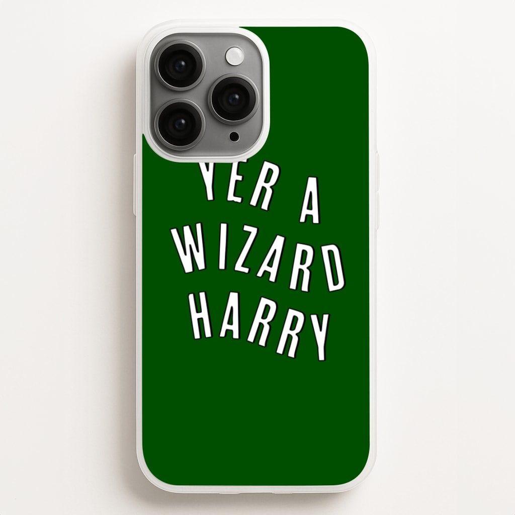 Green Yer A Wizard Harry  - Harry Potter Phone Case for iPhone 16 Pro Max