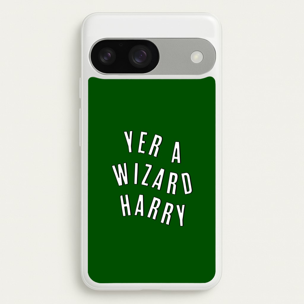 Green Yer A Wizard Harry  - Harry Potter Phone Case for Google Pixel 9 / 9 Pro