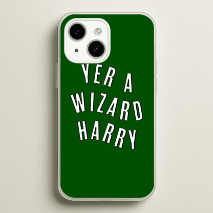Green Yer A Wizard Harry  - Harry Potter Phone Case for iPhone 14