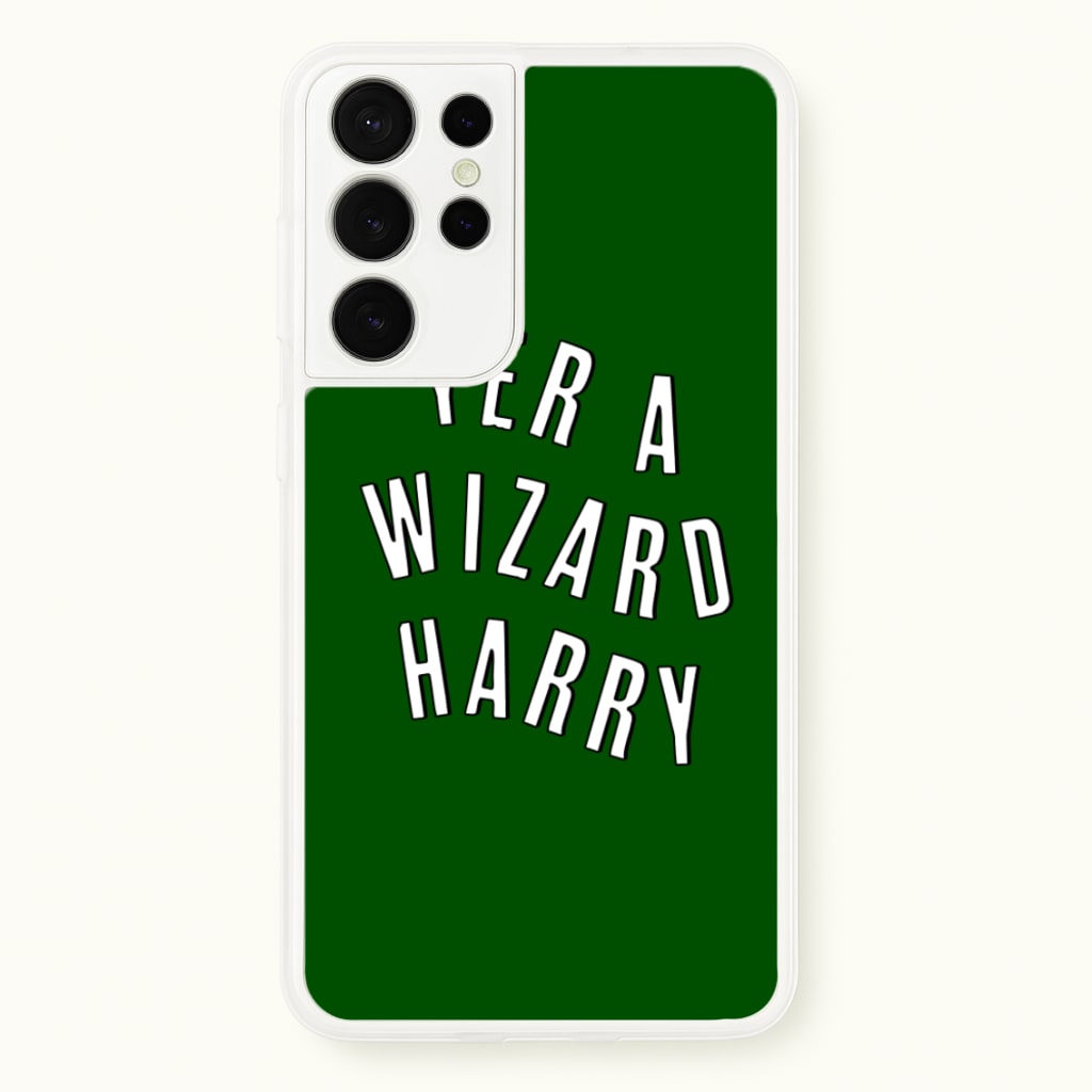 Green Yer A Wizard Harry  - Harry Potter Phone Case for Galaxy S21 Ultra