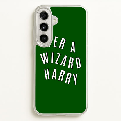 Green Yer A Wizard Harry  - Harry Potter Phone Case for Galaxy A56
