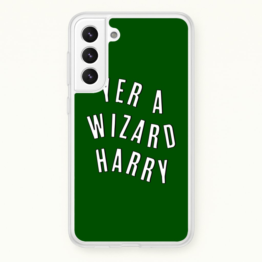 Green Yer A Wizard Harry  - Harry Potter Phone Case for Galaxy S21 Plus