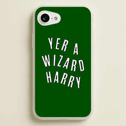 Green Yer A Wizard Harry  - Harry Potter Phone Case for iPhone 16e
