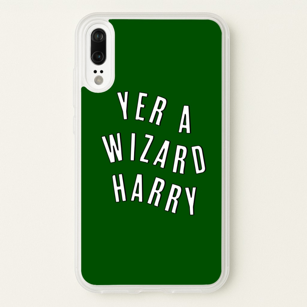 Green Yer A Wizard Harry  - Harry Potter Phone Case for Huawei P20