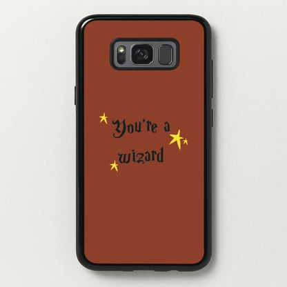 You're A Wizard  - Hogwarts Legacy Phone Case for Galaxy S8 Plus