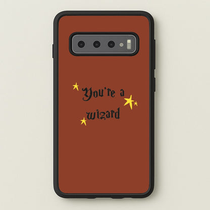 You're A Wizard  - Hogwarts Legacy Phone Case for Galaxy S10