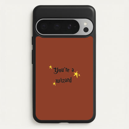 You're A Wizard  - Hogwarts Legacy Phone Case for Google Pixel 9 Pro XL