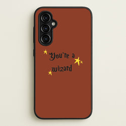 You're A Wizard  - Hogwarts Legacy Phone Case for Galaxy A54