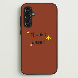 You're A Wizard  - Hogwarts Legacy Phone Case for Galaxy S23FE