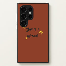 You're A Wizard  - Hogwarts Legacy Phone Case for Galaxy S24 Ultra