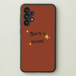 You're A Wizard  - Hogwarts Legacy Phone Case for Galaxy A13