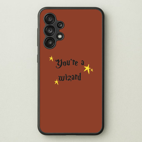 You're A Wizard  - Hogwarts Legacy Phone Case for Galaxy A13