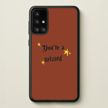 You're A Wizard  - Hogwarts Legacy Phone Case for Galaxy A71
