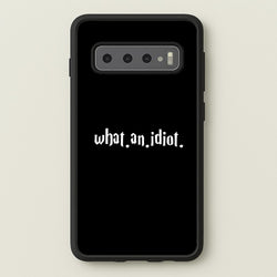 What An Idiot  - Harry Potter Phone Case for Galaxy S10 Plus
