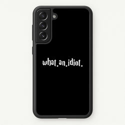 What An Idiot  - Harry Potter Phone Case for Galaxy S21 Plus