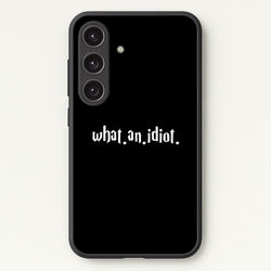 What An Idiot  - Harry Potter Phone Case for Galaxy S24FE