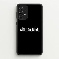 What An Idiot  - Harry Potter Phone Case for Galaxy A52 / A52s