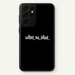 What An Idiot  - Harry Potter Phone Case for Galaxy S21 Ultra