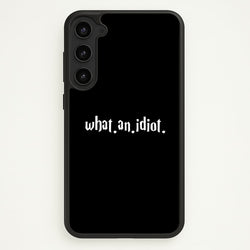 What An Idiot  - Harry Potter Phone Case for Galaxy S23