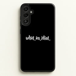 What An Idiot  - Harry Potter Phone Case for Galaxy A36