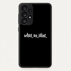 What An Idiot  - Harry Potter Phone Case for Galaxy A33