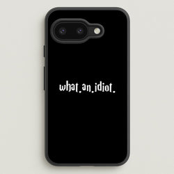 What An Idiot  - Harry Potter Phone Case for Google Pixel 9a